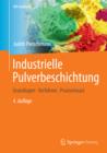 Industrielle Pulverbeschichtung : Grundlagen,Verfahren, Praxiseinsatz - eBook