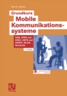Grundkurs Mobile Kommunikationssysteme : Von UMTS, GSM und GPRS zu Wireless LAN und Bluetooth Piconetzen - eBook