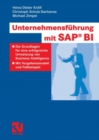 Unternehmensfuhrung mit SAP BI : Die Grundlagen fur eine erfolgreiche Umsetzung von Business Intelligence - Mit Vorgehensmodell und Fallbeispiel - eBook