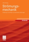 Stromungsmechanik : Einfuhrung in die Physik von technischen Stromungen - eBook