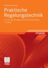 Praktische Regelungstechnik : Ein Lehr- und Ubungsbuch fur Nicht-Elektrotechniker - eBook