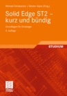 Solid Edge ST2 - kurz und bundig : Grundlagen fur Einsteiger - eBook