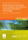 Sicherheit und Vertrauen in der mobilen Informations- und Kommunikationstechnologie : Tagungsband zur EICT-Konferenz IT-Sicherheit - eBook