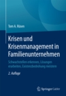 Krisen und Krisenmanagement in Familienunternehmen : Schwachstellen erkennen, Losungen erarbeiten, Existenzbedrohung meistern - eBook