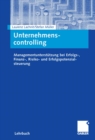 Unternehmenscontrolling : Managementunterstutzung bei Erfolgs-, Finanz-, Risiko- und Erfolgspotenzialsteuerung - eBook