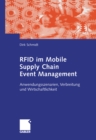 RFID im Mobile Supply Chain Event Management : Anwendungsszenarien, Verbreitung und Wirtschaftlichkeit - eBook