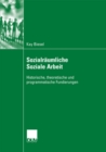 Sozialraumliche Soziale Arbeit : Historische, theoretische und programmatische Fundierungen - eBook