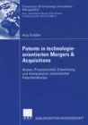 Patente in technologieorientierten Mergers & Acquisitions : Nutzen, Prozessmodell, Entwicklung und Interpretation semantischer Patentlandkarten - eBook