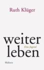 weiter leben : Eine Jugend - eBook