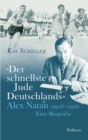 "Der schnellste Jude Deutschlands" : Alex Natan (1906-1971). Eine Biografie - eBook