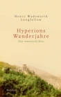 Hyperions Wanderjahre : Eine romantische Reise - eBook