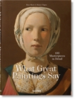 What Great Paintings Say. 100 Masterpieces in Detail - Book