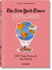 The New York Times Explorer. 100 Dream Trips Around the World - Book