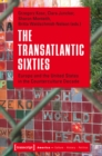 The Transatlantic Sixties : Europe and the United States in the Counterculture Decade - Book