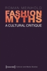 Fashion Myths : A Cultural Critique - Book