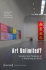 Art Unlimited? : Dynamics and Paradoxes of a Globalizing Art World - Book