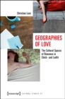 Geographies of Love : The Cultural Spaces of Romance in Chick- And Ladlit - Book