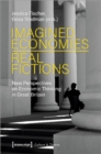 Imagined Economies–Real Fictions – New Perspectives on Economic Thinking in Great Britain - Book