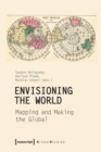 Envisioning the World – Mapping and Making the Global - Book