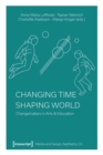 Changing Time - Shaping World : Changemakers in Arts & Education - Book