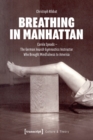 Breathing in Manhattan : Carola Speads - The German Jewish Gymnastics Instructor Who Brought Mindfulness to America - Book