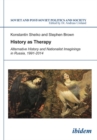 History as Therapy : Alternative History and Nationalist Imaginings in Russia - Book