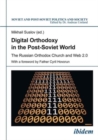 Digital Orthodoxy in the Post-Soviet World - The Russian Orthodox Church and Web 2.0 - Book