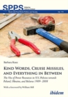 Kind Words, Cruise Missiles, and Everything in B - The Use of Power Resources in U.S. Policies towards Poland, Ukraine, and Belarus 1989-2008 - Book