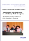 The Ghosts in Our Classrooms, or: John Dewey Meets Ceausescu : The Promise and the Failures of Civic Education in Romania - eBook