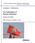 The Politicization of Russian Orthodoxy : Actors and Ideas - eBook
