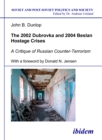 The 2002 Dubrovka and 2004 Beslan Hostage Crises : A Critique of Russian Counter-Terrorism - eBook
