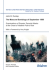 The Moscow Bombings of September 1999 : Examinations of Russian Terrorist Attacks at the Onset of Vladimir Putin's Rule - eBook