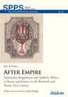 After Empire : Nationalist Imagination and Symbolic Politics in Russia and Eurasia in the Twentieth and Twenty-First Century - eBook