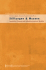 Stiftungen & Museen : Innovative Formen und zukunftsorientierte Modelle - eBook