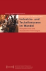Industrie- und Technikmuseen im Wandel : Perspektiven und Standortbestimmungen - eBook