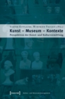 Kunst - Museum - Kontexte : Perspektiven der Kunst- und Kulturvermittlung - eBook