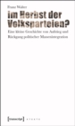 Im Herbst der Volksparteien? : Eine kleine Geschichte von Aufstieg und Ruckgang politischer Massenintegration - eBook