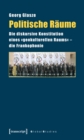 Politische Raume : Die diskursive Konstitution eines »geokulturellen Raums« - die Frankophonie - eBook