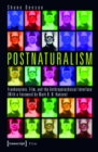 Postnaturalism : Frankenstein, Film, and the Anthropotechnical Interface - eBook