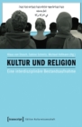 Kultur und Religion : Eine interdisziplinare Bestandsaufnahme - eBook