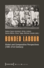 Bonded Labour : Global and Comparative Perspectives (18th-21st Century) - eBook