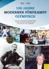 100 Jahre Moderner Funfkampf Olympisch : Vom Vater & Grunder dem Franzosen Baron Pierre de Coubertin bis zum Retter dem Deutschen Dr. Klaus Schormann - eBook