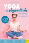Yoga fur Jugendliche : Stress verringern durch Achtsamkeit und Entspannung - eBook