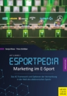 Marketing im E-Sport : Das 4C Framework und Optionen zur Vermarktung in der Welt des elektronischen Sports - eBook