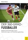 Der 360-Grad-Fuballer : Bessere Entscheidungen durch Wahrnehmungs- und Orientierungstraining - eBook