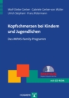 Kopfschmerzen bei Kindern und Jugendlichen : Das MIPAS-Family-Programm - eBook