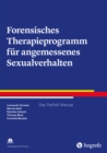 Forensisches Therapieprogramm fur angemessenes Sexualverhalten : Das ThePaS-Manual - eBook