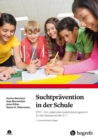 Suchtpravention in der Schule : IPSY - Ein Lebenskompetenzenprogramm fur die Klassenstufen 5-7 - eBook