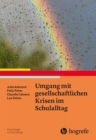 Umgang mit gesellschaftlichen Krisen im Schulalltag - eBook