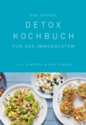 Das groe Detox Kochbuch : Fur das Immunsystem - eBook